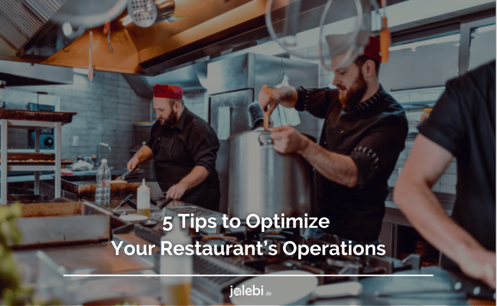 5 Tips to Optimize Your Restaurant’s Operations