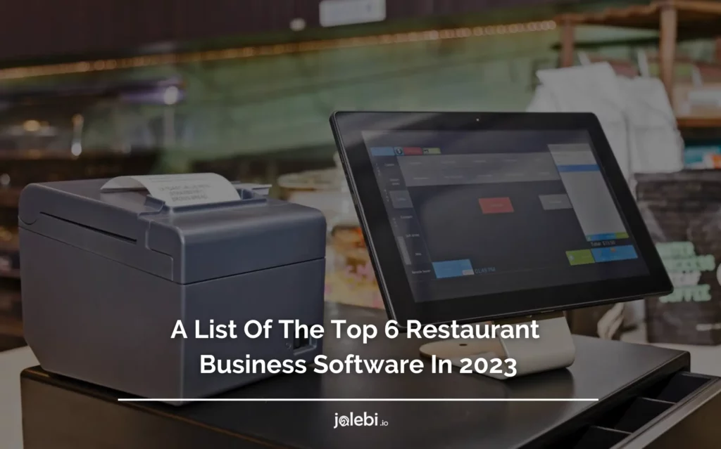 A List Of The Top 6 Restaurant Business Software In 2024 Jalebi   A List Of The Top 6 Restaurant Business Software In 2023  1  1 1024x639.webp